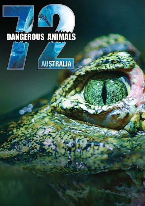 72 Dangerous Animals Australia Streaming Online
