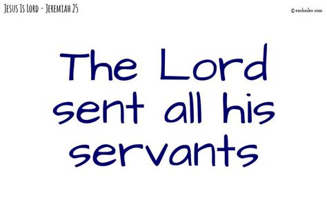 The Lord Sent All His Servants