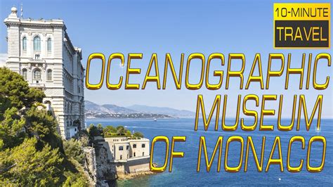 The Oceanographic Museum Of 🇲🇨 Monaco Musée Océanographique De Monaco