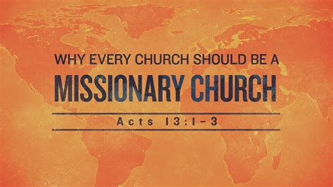 Why Every Church Should Be A Missionary Church Hillcrest Baptist Church