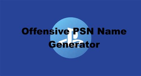 Offensive Psn Name Generator Random Name Generators