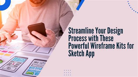 Streamline Your Design Process With These Powerful Wireframe Kits For