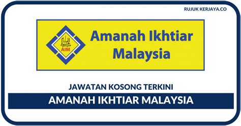 Amanah ikhtiar malezya ( aim) malezya 'in en büyük kuruluşudur. Jawatan Kosong Terkini Amanah Ikhtiar Malaysia • Kerja ...