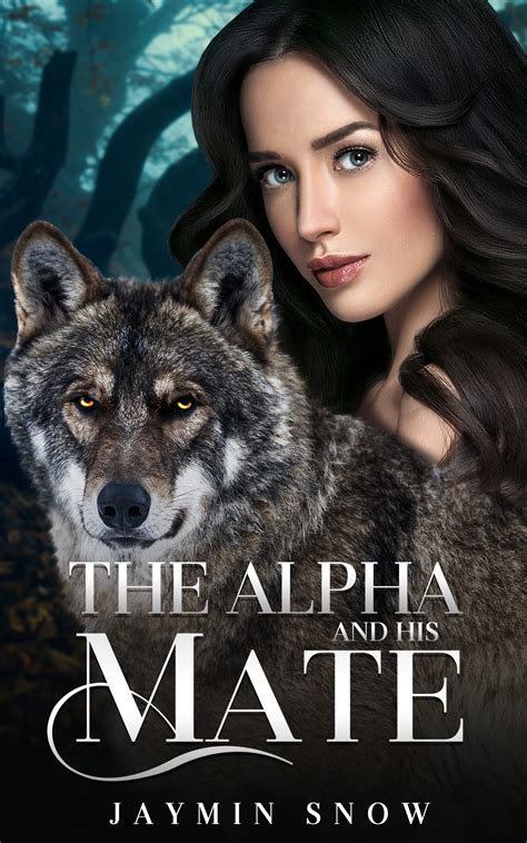 The Alpha And His Mate The Rejection Series By Jaymin Snow Goodreads