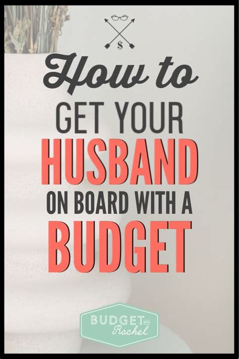 Essential Tips To Get Your Husband On Board To Budget In 2020