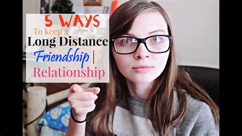 5 ways to keep a long distance friendship relationship youtube