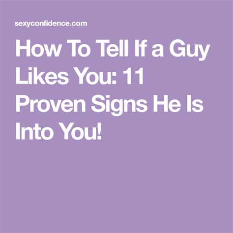 How To Tell If A Guy Likes You 11 Proven Signs He Is Into You
