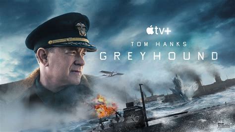 Tom Hanks Wwii Film Greyhound Gets New Trailer Ahead Of Apple Tv Premiere