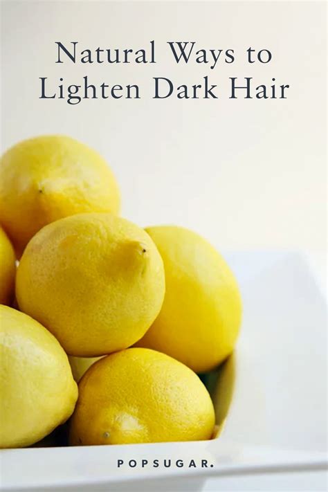 5 Easy Natural Ways To Lighten Dark Hair Lightening Dark Hair