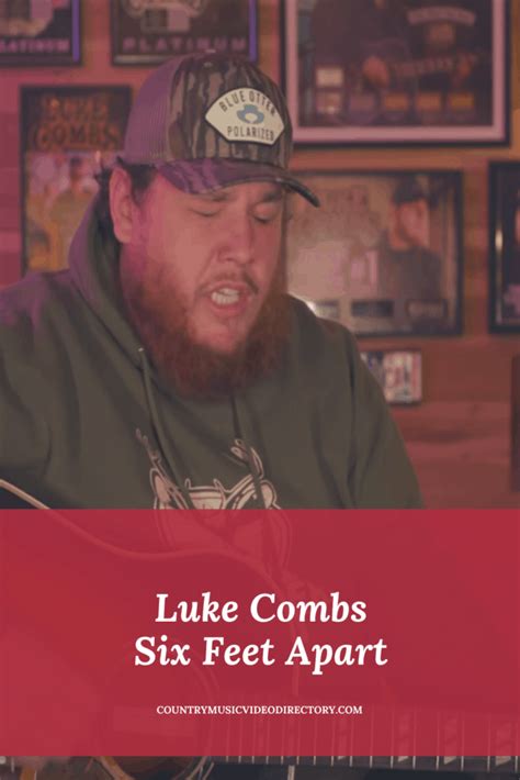 Luke Combs Six Feet Apart Country Music Video Directory