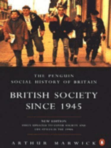 British Society Since 1945 By Arthur Marwick 1996 Uk B Format