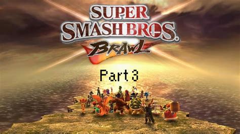 Super Smash Bros Brawl Pt 3 Youtube