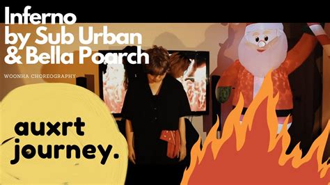 Auxrt Journey Inferno By Sub Urban And Bella Poarch Woonha Choreography