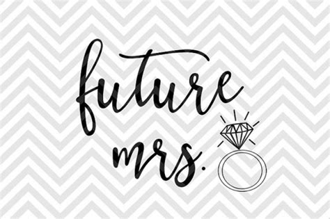 Future Mrs. By Kristin Amanda Designs SVG Cut Files | TheHungryJPEG.com