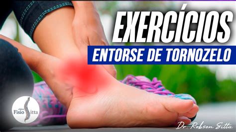 ENTORSE do TORNOZELO EXERCÍCIOS de FORTALECIMENTO MUSCULAR Clínica de