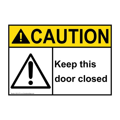 Ansi Caution This Door Must Be Kept Closed Sign Ace Enter Exit