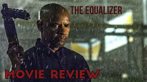 The Equalizer 2014 Movie Review Youtube