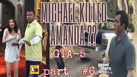 Gta 5 Part 6 Michael Killed Amanda 🤔 Full Gameplay Youtube