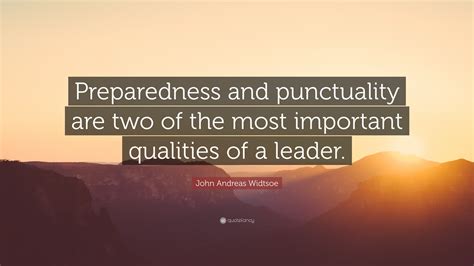 John Andreas Widtsoe Quote Preparedness And Punctuality Are Two Of
