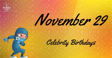 Who Shares My Birthday Nov 29 Celebrity Birthdays No One Tells You About