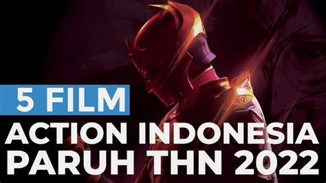 5 Film Action Indonesia Terbaru Di Pertengahan Tahun 2022 Youtube