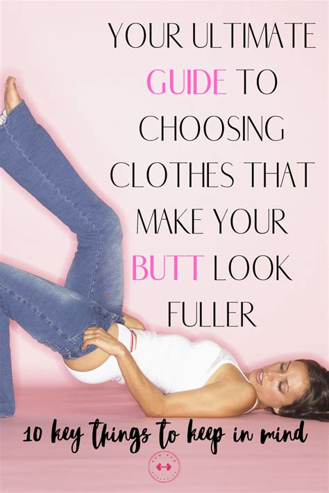 your ultimate guide to choosing clothes that make your butt look bigger 10 key things to remember
