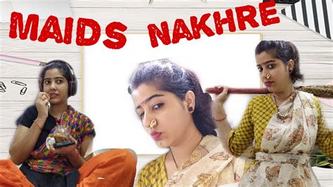 Maids Nakhre Types Of Maids Kaamwali Bai Or Unke Nakhre Youtube