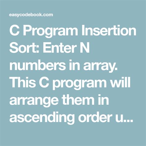 C Program Insertion Sort Enter N Numbers In Array This C Program Will