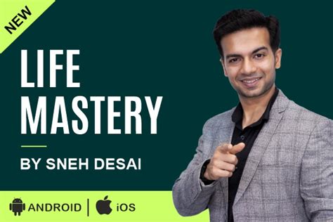 Life Mastery By Sneh Desai