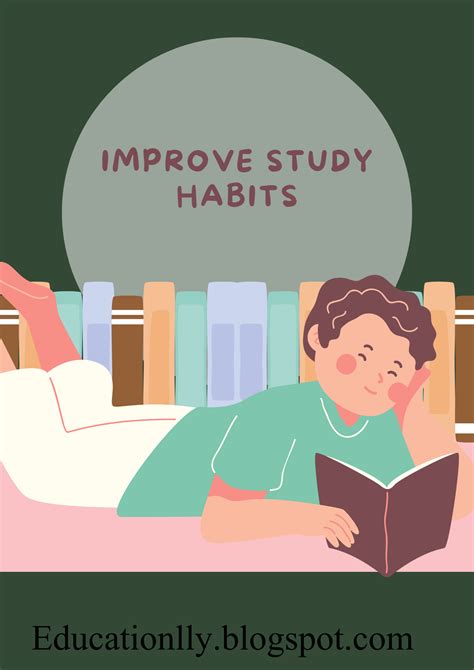 How To Improve Study Habits Tips For Maximizing Learning And Retention