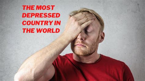 Most Depressed Country In The World Youtube