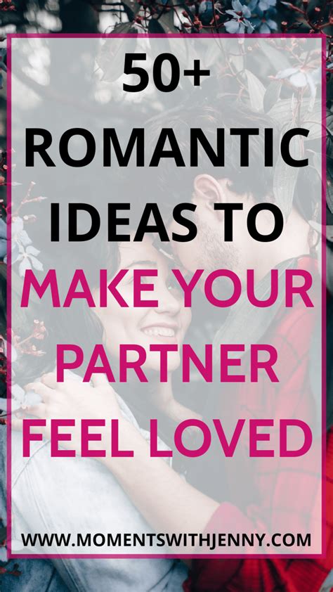 50 romantic ideas to make your partner feel loved feeling loved relationship advice best