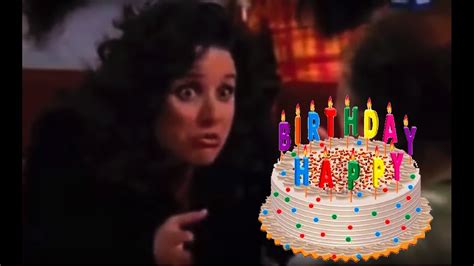 Seinfeld Happy Birthday Song Feat Elain Benes Youtube