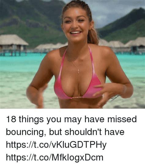 18 Things You May Have Missed Bouncing But Shouldn T Have Tcovklugdtphy Tcomfkiogxdcm