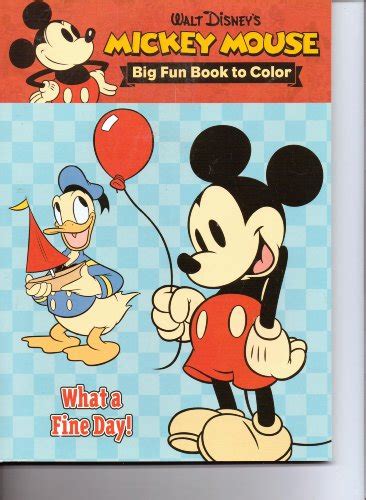 A special release for the 90th anniversary of mickey mouse! MICKEY MOUSE BIG FUN BOOK TO COLOR ~ WHAT A FINE DAY! By ...