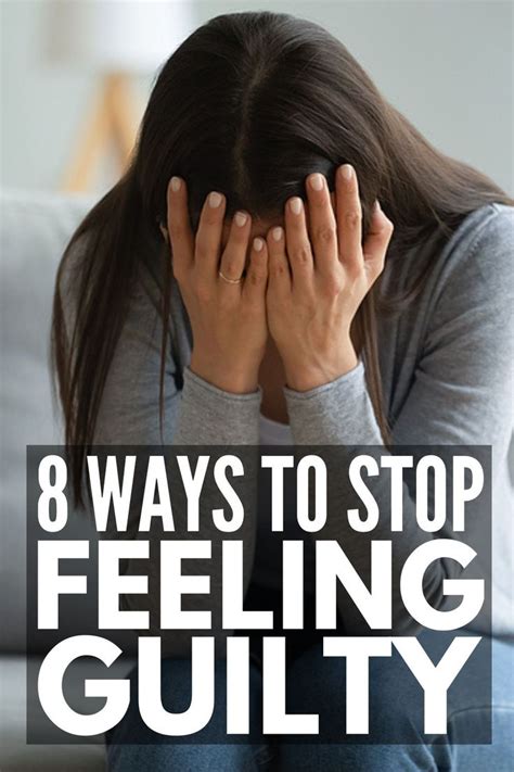 How To Stop Feeling Guilty 8 Tips To Help You Let Go In 2021 Dealing