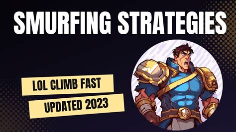 Top Lol Smurfing Strategies In 2023 League Of Legends Youtube