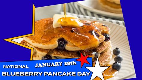National Blueberry Pancakes Day January 28th National Food Holiday
