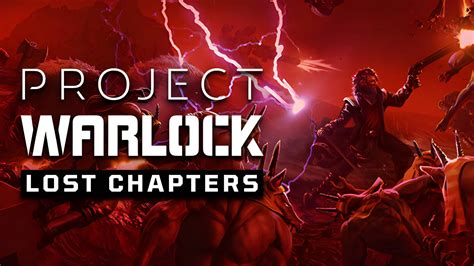 Project Warlock Lost Chapters — Everything We Know