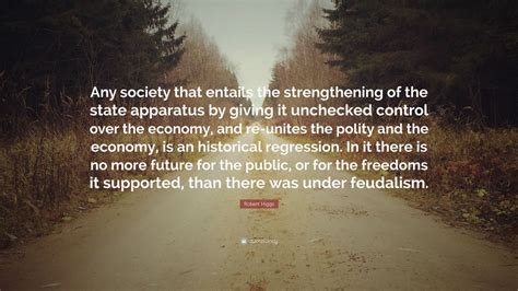 Robert Higgs Quote Any Society That Entails The