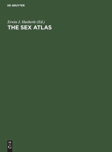 The Sex Atlas New Popular Reference Edition Revised And Expanded By