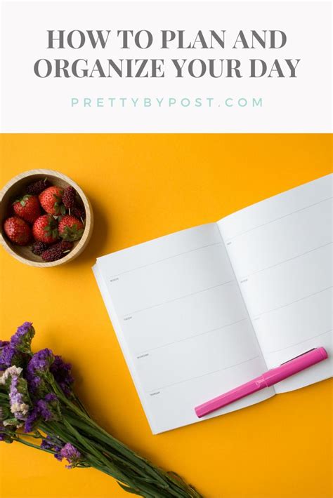 How To Plan And Organize Your Day Pretty By Post How To Plan