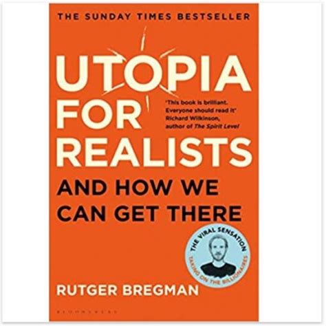 Utopia For Realists How We Can Build The Ideal World Rovingheights Books