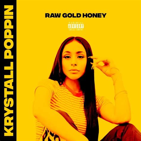 Krystall Poppin Raw Gold Honey Lyrics And Tracklist Genius