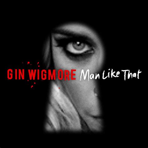 Man Like That Single By Gin Wigmore Spotify