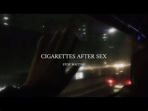 cigarettes after sex stop waiting from the new album Bubblegum مترجمة YouTube