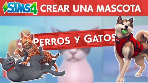 Crear Una Mascota Y Gameplay ReacciÓn AnÁlisis Los Sims 4 Perros Y