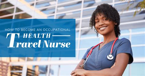 How To Become An Occupational Health Travel Nurse﻿ Rntravelweb
