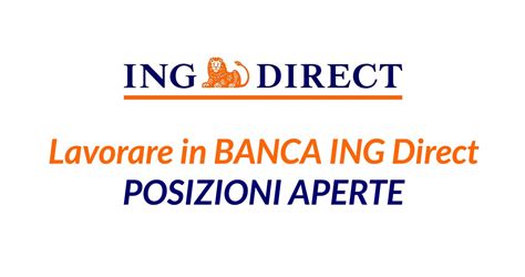 Conoscere la posizione di lavoro ; Lavorare in BANCA ING Direct Lavora con noi - WorkISJob