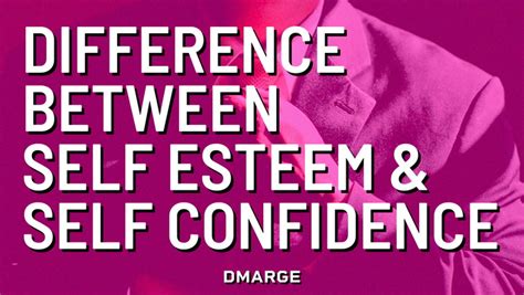 Difference Between Self Esteem And Self Confidence Dmarge